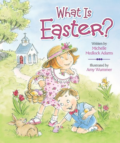 Michelle Medlock Adams/What Is Easter?